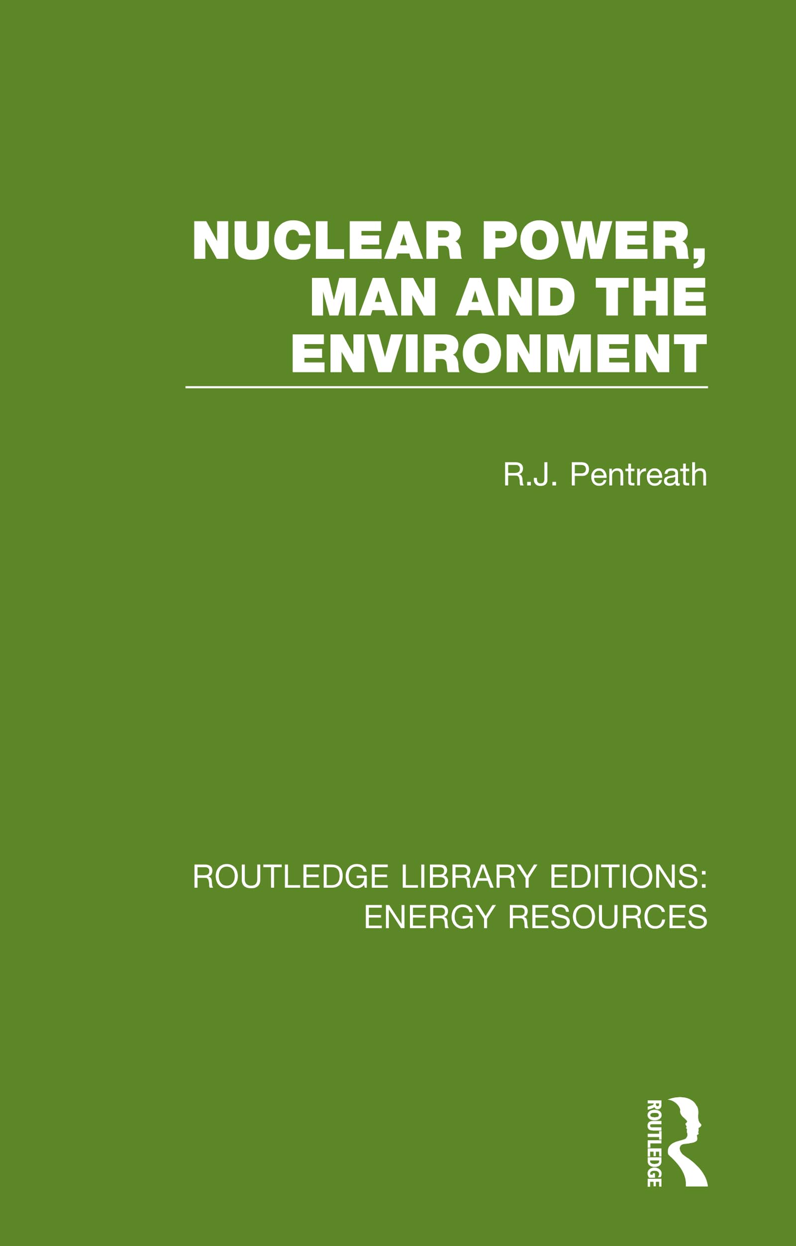 unbekannt Nuclear Power, Man And The Environment (Routledge Library Editions, Energy Resources)