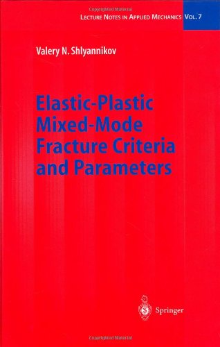 Elastic-Plastic Mixed-Mode Fracture Criteria and Parameters (Lecture Notes in Applied and Computational Mechanics)