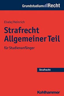 Strafrecht Allgemeiner Teil: für Studienanfänger (Grundstudium Recht)