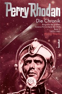 Die Perry Rhodan Chronik 2, 1975-1980: Biografie der größten Science Fiction-Serie der Welt