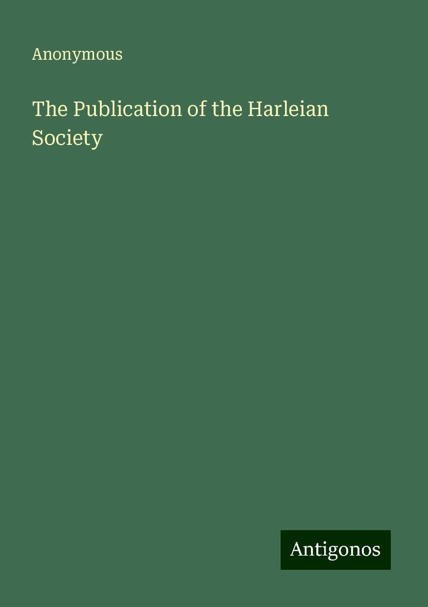 The Publication of the Harleian Society