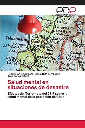 Salud mental en situaciones de desastre: Efectos del Terremoto del 27-F sobre la salud mental de la población de Chile