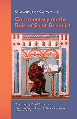 Smaragdus of Saint-Mihiel: Commentary on the Rule of Saint Benedict (Cistercian Studies Series, Band 212)