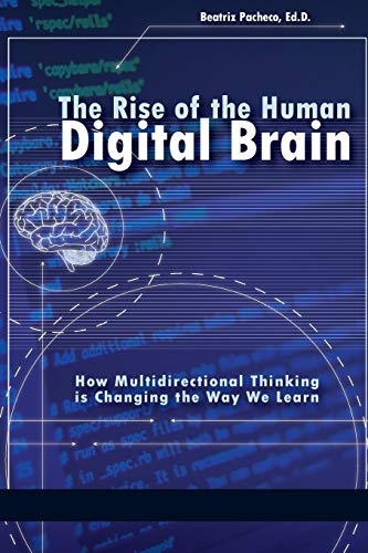 The Rise of the Human Digital Brain: How Multidirectional Thinking is Changing the Way We Learn