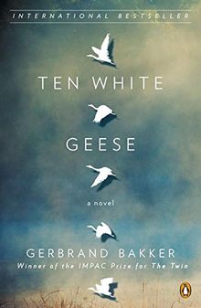 Ten White Geese: A Novel