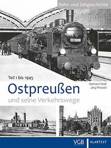 Ostpreußen und seine Verkehrswege I: Band 1: bis 1945