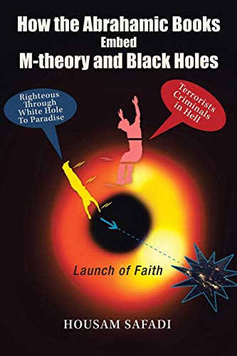 How the Abrahamic Books Embed M-theory and Black Holes: Launch of Faith