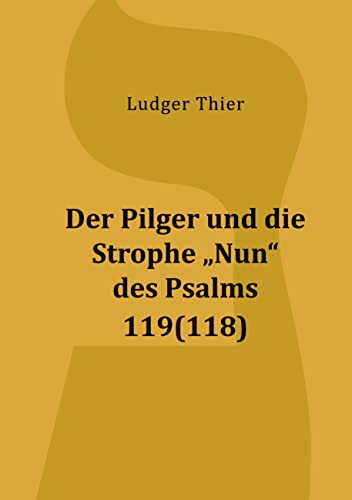 Der Pilger und die Strophe Nun des Psalms 119(118)