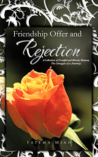 Friendship Offer and Rejection: A Collection of Eventful and Diverse Memory. The Struggle of a Journey.