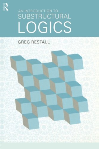 Greg Restall An Introduction To Substructural Logics
