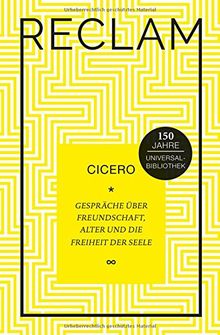 Gespräche über Freundschaft, Alter und die Freiheit der Seele: Jubiläumsausgabe (Jubiläumsausgabe UB)