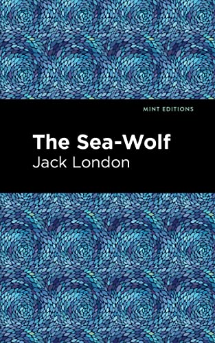 Jack London The Sea-Wolf (Mint Editions―Nautical Narratives)