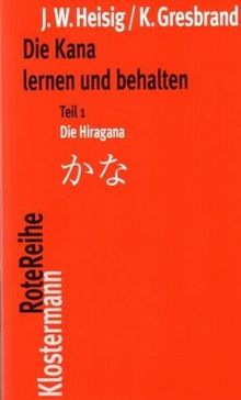 Die Kana lernen und behalten Teil 1: Die Hiragana / Teil 2: Die Katakana von James W. Heisig, Klaus Gresbrand | Buch | Zustand sehr gut