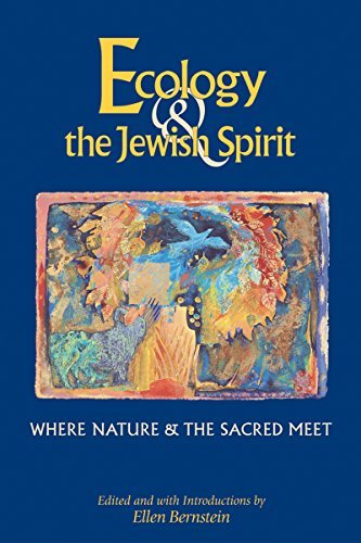 Ellen Bernstein Ecology & The Jewish Spirit, Where Nature & The Sacred Meet
