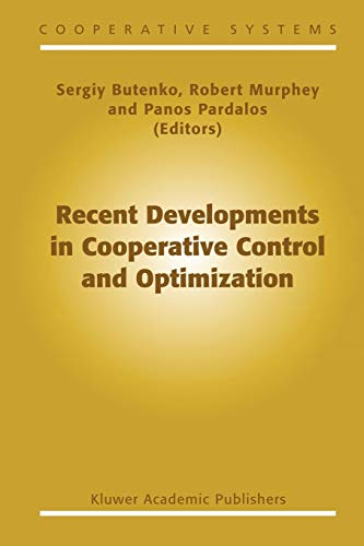 Recent Developments in Cooperative Control and Optimization (Cooperative Systems, 3, Band 3)