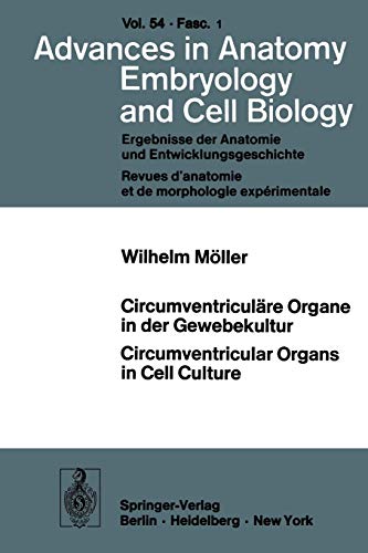 Circumventriculäre Organe in der Gewebekultur / Circumventricular Organs in Cell Culture (Advances in Anatomy, Embryology and Cell Biology, 54/1)