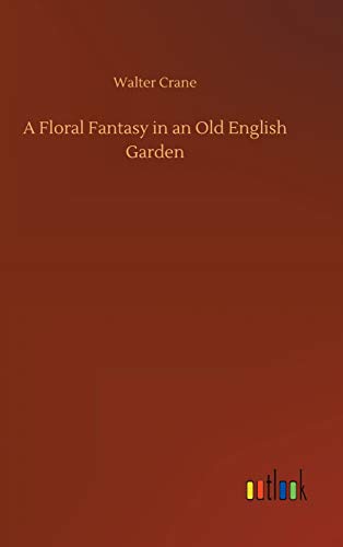 A Floral Fantasy in an Old English Garden