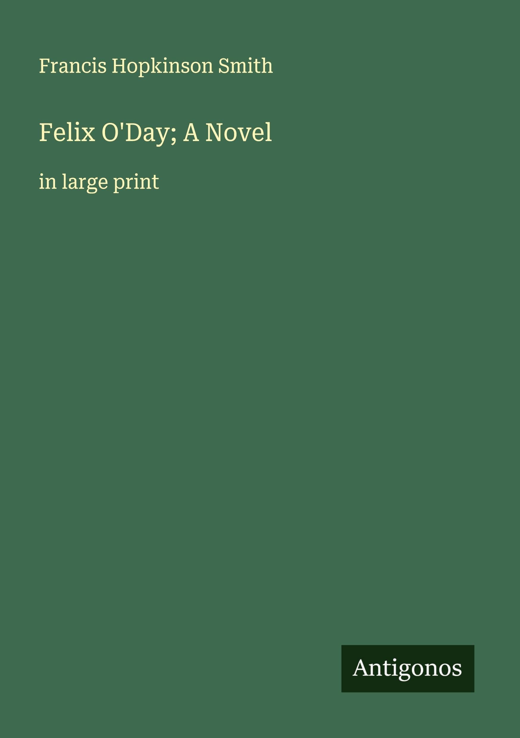 Felix O'Day; A Novel: in large print