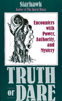 Truth or Dare: Encounters with Power, Authority, and Mystery