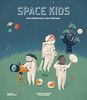 Space Kids. Eine Einführung in den Weltraum