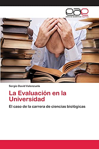 La Evaluación en la Universidad: El caso de la carrera de ciencias biológicas