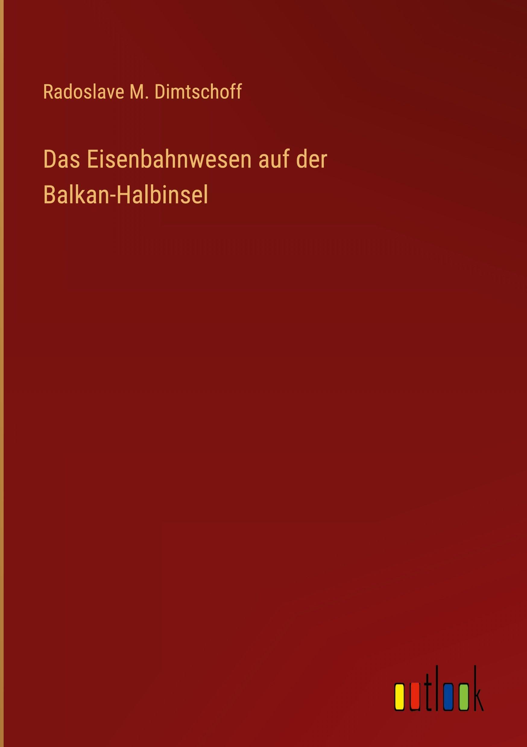 Das Eisenbahnwesen auf der Balkan-Halbinsel