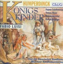 Engelbert Humperdinck: Königskinder (Gesamtaufnahme)