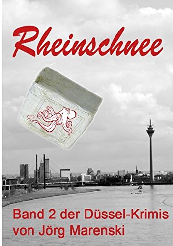 Rheinschnee: Band 2 der Düssel-Krimis von Jörg Marenski