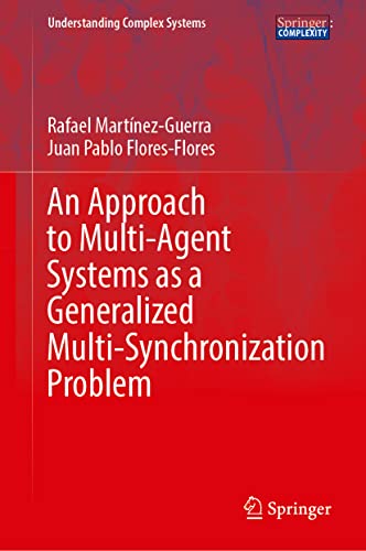 An Approach to Multi-agent Systems as a Generalized Multi-synchronization Problem (Understanding Complex Systems)