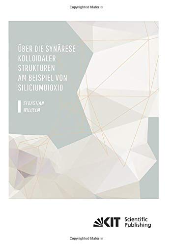 Über die Synärese kolloidaler Strukturen am Beispiel von Siliciumdioxid