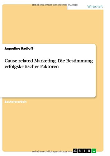 Cause related Marketing. Die Bestimmung erfolgskritischer Faktoren