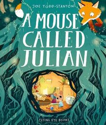 A Mouse Called Julian: Joe Todd-Stanton