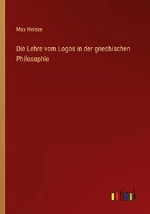 Die Lehre vom Logos in der griechischen Philosophie