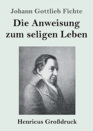 Die Anweisung zum seligen Leben (Großdruck)
