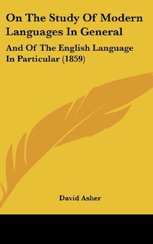 On The Study Of Modern Languages In General: And Of The English Language In Particular (1859)