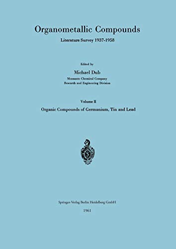 Organometallic Compounds Literature Survey 1937–1958: Volume II Organic Compounds of Germanium, Tin and Lead