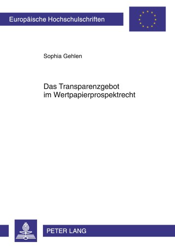 Das Transparenzgebot im Wertpapierprospektrecht (Europäische Hochschulschriften / European University Studies / Publications Universitaires Européennes)