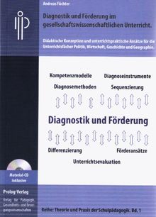 Diagnostik und Förderung im gesellschaftswissenschaftlichen Unterricht.: Didaktische Konzeption und unterrichtspraktische Ansätze für die ... Wirtschaft, Geschichte und Geographie.