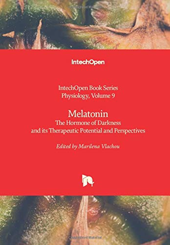 Melatonin: The Hormone of Darkness and its Therapeutic Potential and Perspectives (Physiology, 9)