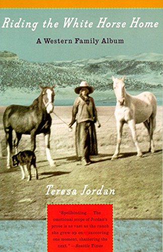 Riding the White Horse Home: A Western Family Album (Vintage Departures)