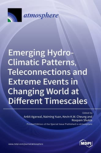 Emerging Hydro-Climatic Patterns, Teleconnections and Extreme Events in Changing World at Different Timescales