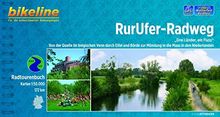 RurUfer-Radweg: &#34;Drei Länder, ein Fluss&#34; Von der Quelle im belgischen Venn durch die Eifel und Börde zur Mündung in die Maas in den Niederlanden. 166 km (Bikeline Radtourenbücher)