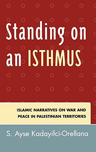 Standing on an Isthmus: Islamic Narratives on Peace and War in Palestinian Territories