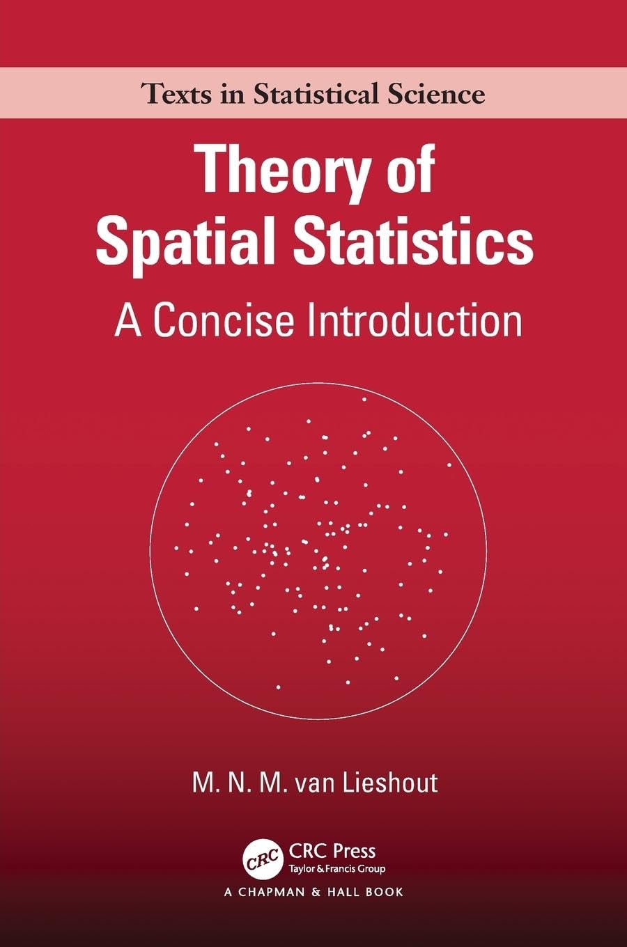 Theory of Spatial Statistics: A Concise Introduction (Chapman & Hall/CRC Texts in Statistical Science)