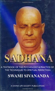 Sadhana: A Textbook of the Psychology and Practice of the Techniques of Spiritual Perfection (Any Time Temptations Series)