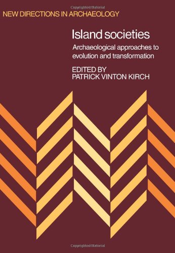 Island Societies: Archaeological Approaches to Evolution and Transformation (New Directions in Archaeology)