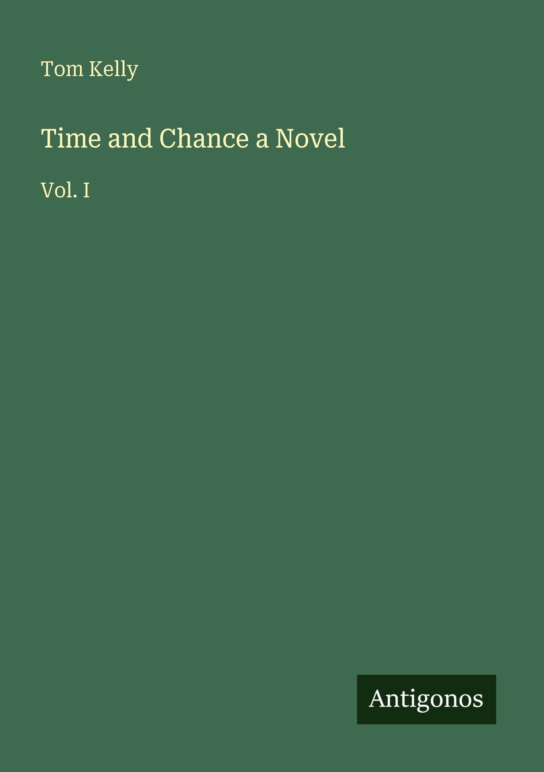 Time and Chance a Novel: Vol. I