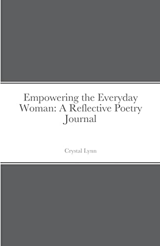 Empowering the Everyday Woman: A Reflective Poetry Journal