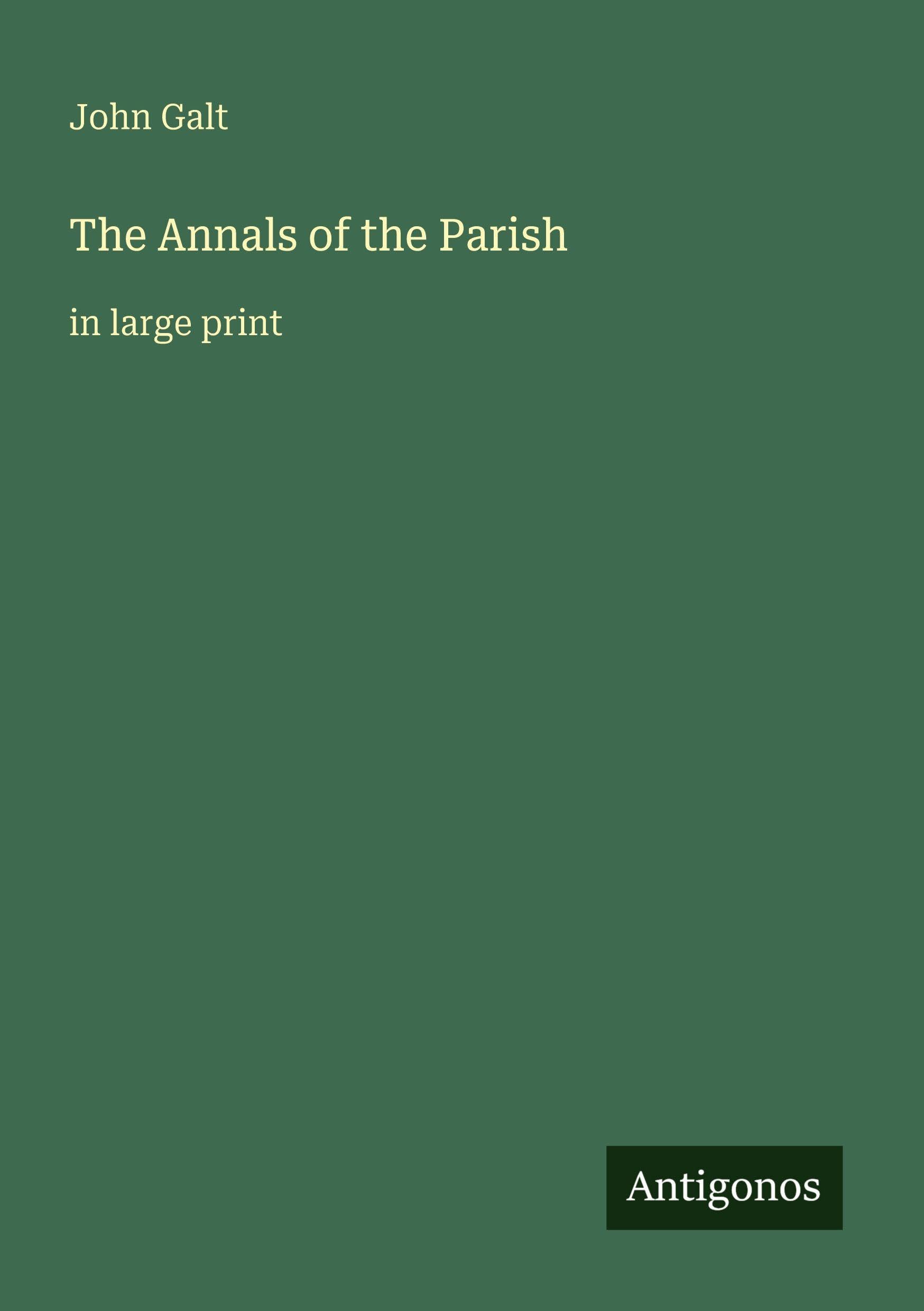 The Annals of the Parish: in large print