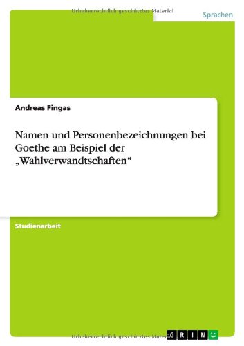 Namen und Personenbezeichnungen bei Goethe am Beispiel der Wahlverwandtschaften